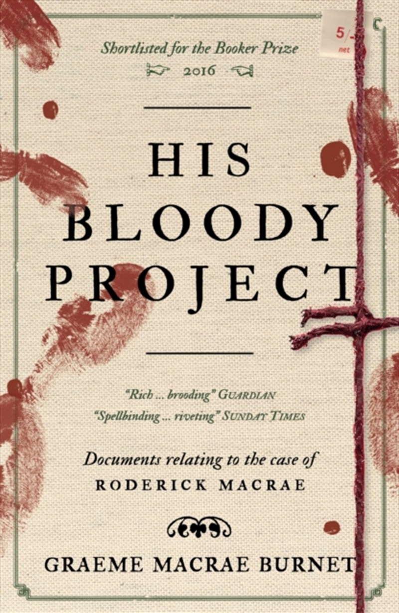 His Bloody Project : Documents Relating To The Case Of Roderick Macrae: 10th Anniversary Edition/Product Detail/Crime & Mystery Fiction