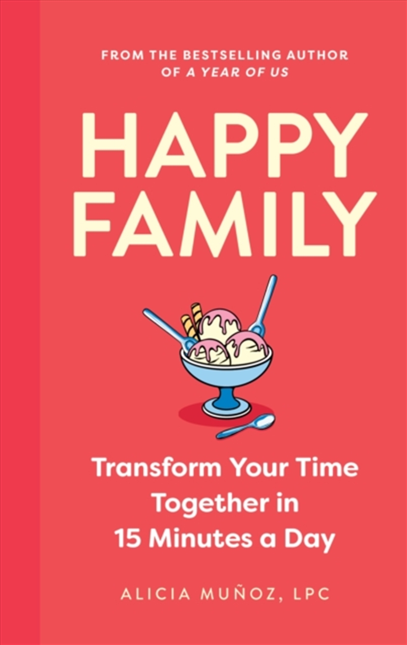 Happy Family : Transform Your Time Together In 15 Minutes A Day/Product Detail/Family & Health