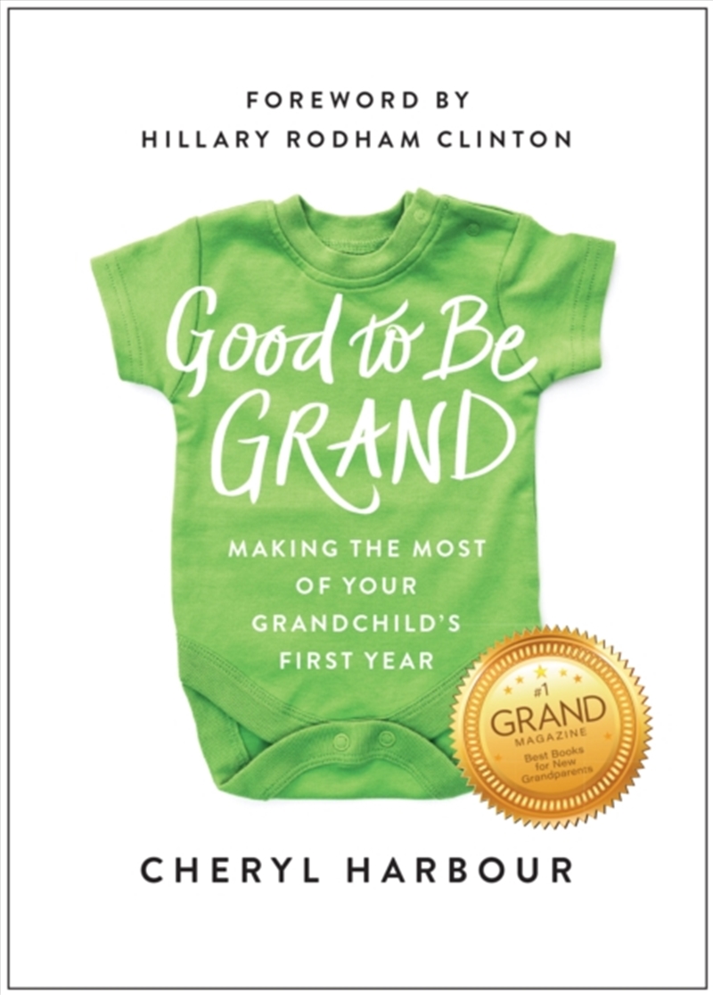 Good To Be Grand : Making The Most Of Your Grandchild'S First Year/Product Detail/Family & Health