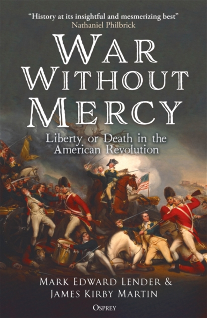War Without Mercy : Liberty Or Death In The American Revolution/Product Detail/History
