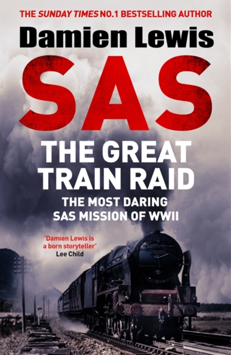 Sas The Great Train Raid : The Most Daring Sas Mission Of Wwii/Product Detail/History