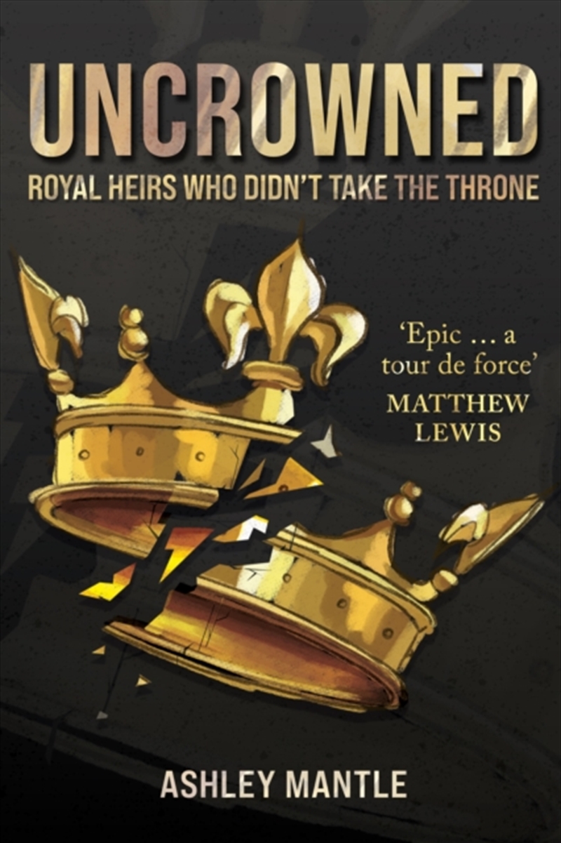 Uncrowned : Royal Heirs Who Didn't Take The Throne/Product Detail/History