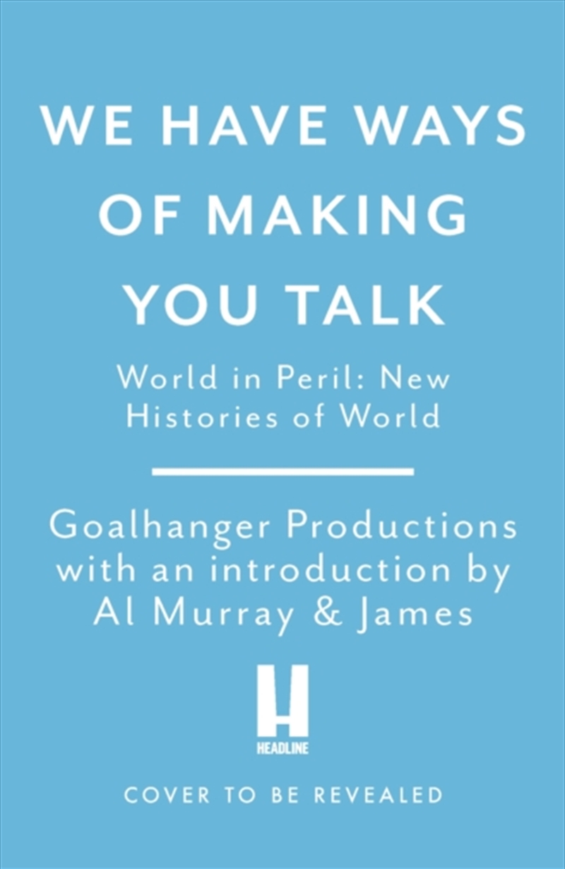 We Have Ways Of Making You Talk: World In Peril : New Histories Of World War Two/Product Detail/History