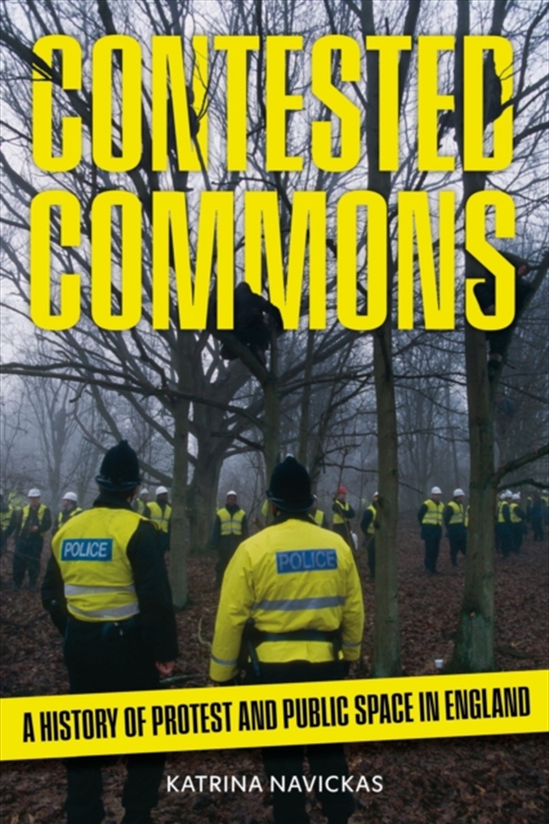 Contested Commons : A History Of Protest And Public Space In England/Product Detail/History