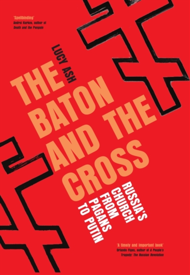 The Baton And The Cross : Russia'S Church From Pagans To Putin/Product Detail/History