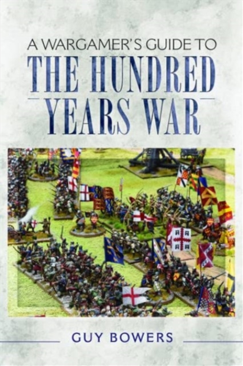 A Wargamer'S Guide To The Hundred Years War/Product Detail/History