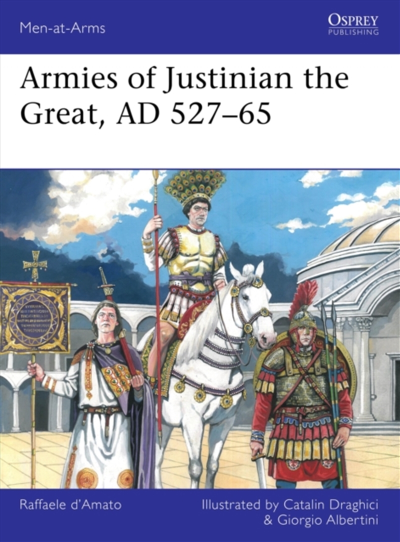 Armies Of Justinian The Great, Ad 527–65/Product Detail/History
