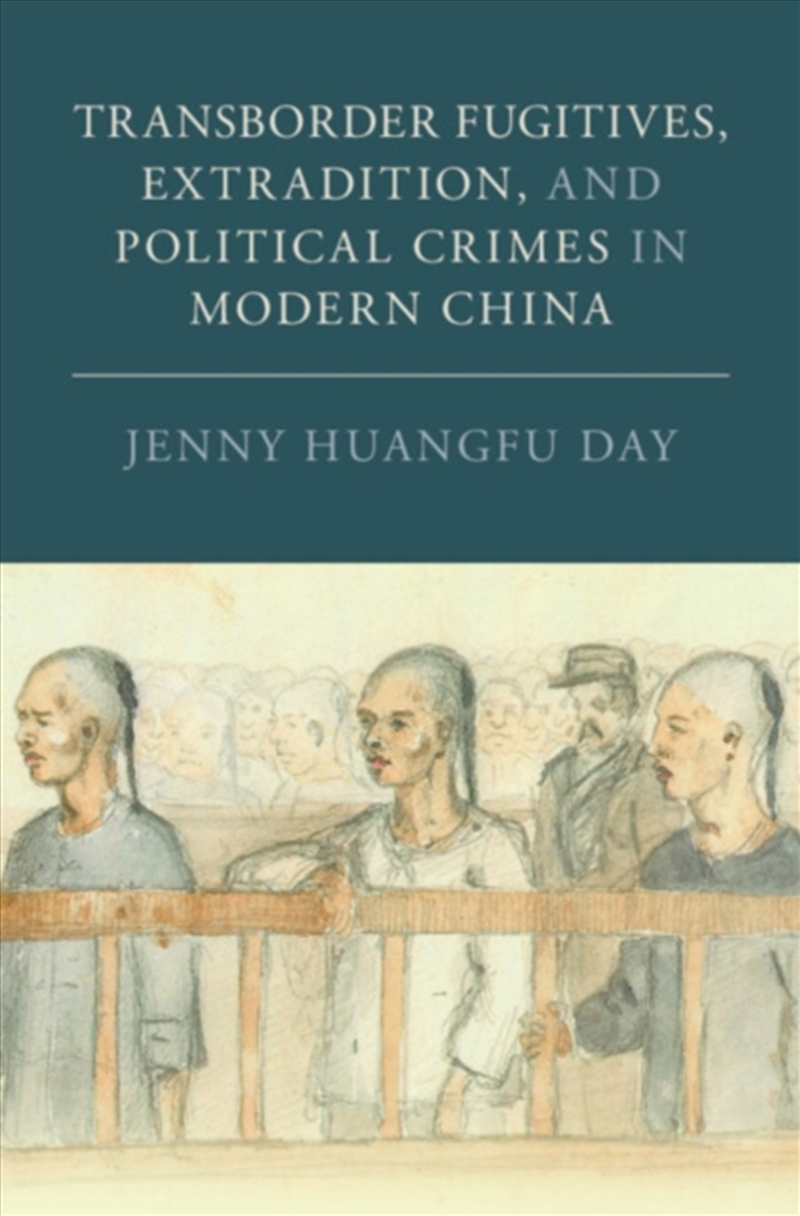 Transborder Fugitives, Extradition, And Political Crimes In Modern China/Product Detail/History