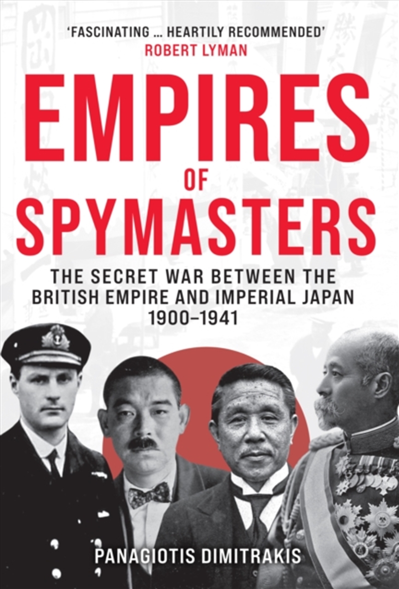 Empires Of Spymasters : The Secret War Between The British Empire And Imperial Japan, 1900–1941/Product Detail/History