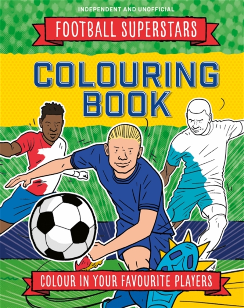 Football Superstars Colouring Book : 100% Independent And Unofficial/Product Detail/Kids Colouring