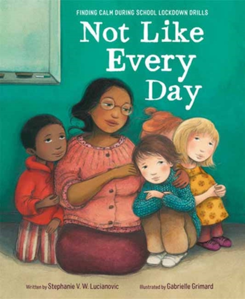 Not Like Every Day : Finding Calm During School Lockdown Drills/Product Detail/Childrens Fiction Books