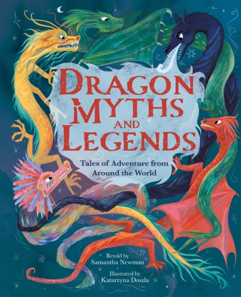 Dragon Myths And Legends : Tales Of Adventure From Around The World/Product Detail/Childrens Fiction Books