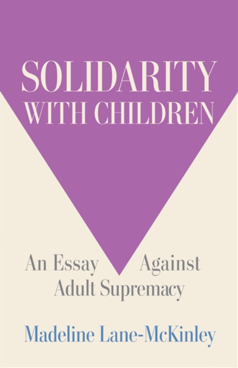 Solidarity With Children : An Essay Against Adult Supremacy/Product Detail/Law