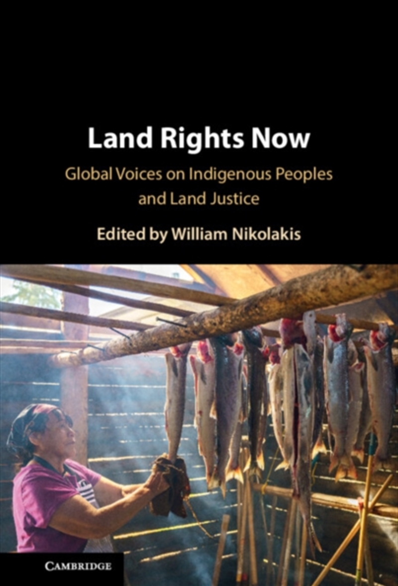 Land Rights Now : Global Voices On Indigenous Peoples And Land Justice/Product Detail/Law