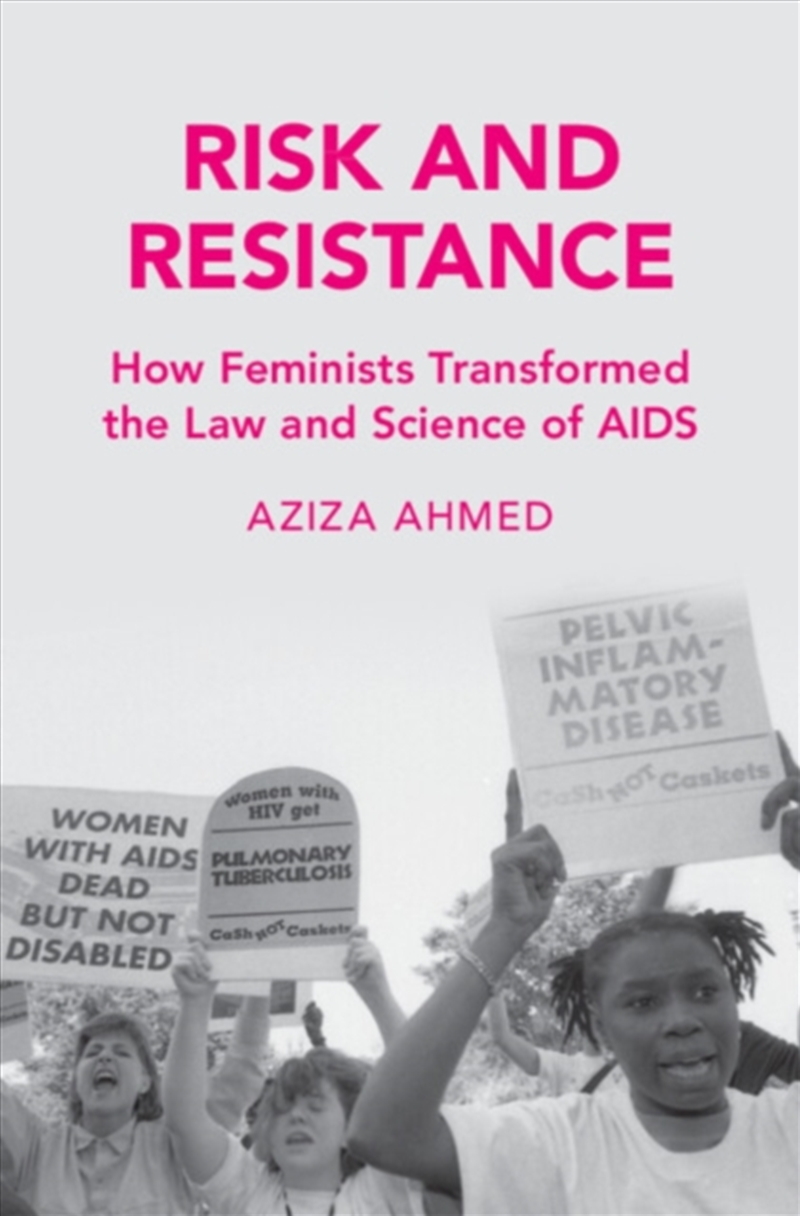Risk And Resistance : How Feminists Transformed The Law And Science Of Aids/Product Detail/Law