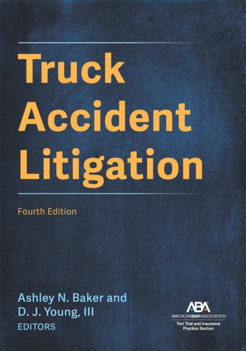 Truck Accident Litigation, Fourth/Product Detail/Law