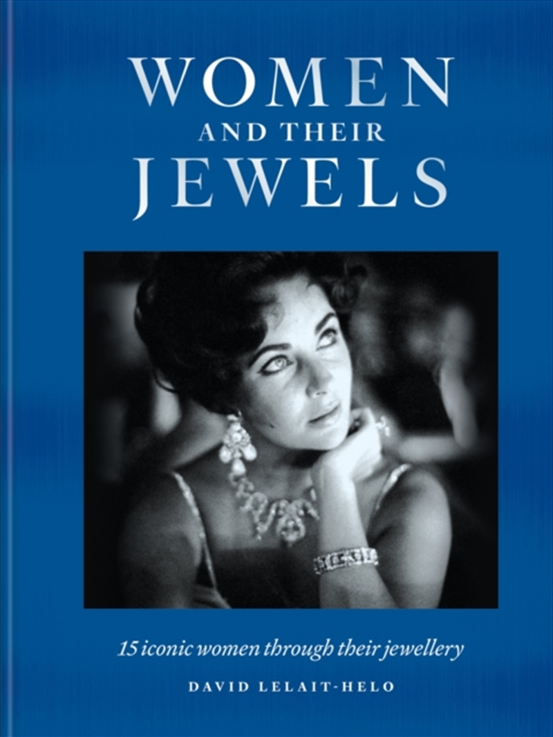 Women And Their Jewels : 15 Iconic Women Through Their Jewellery/Product Detail/Fashion & Style Guides