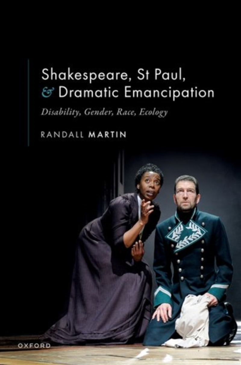 Shakespeare, st Paul, And Dramatic Emancipation : Disability, Gender, Race, Ecology/Product Detail/Literature & Poetry
