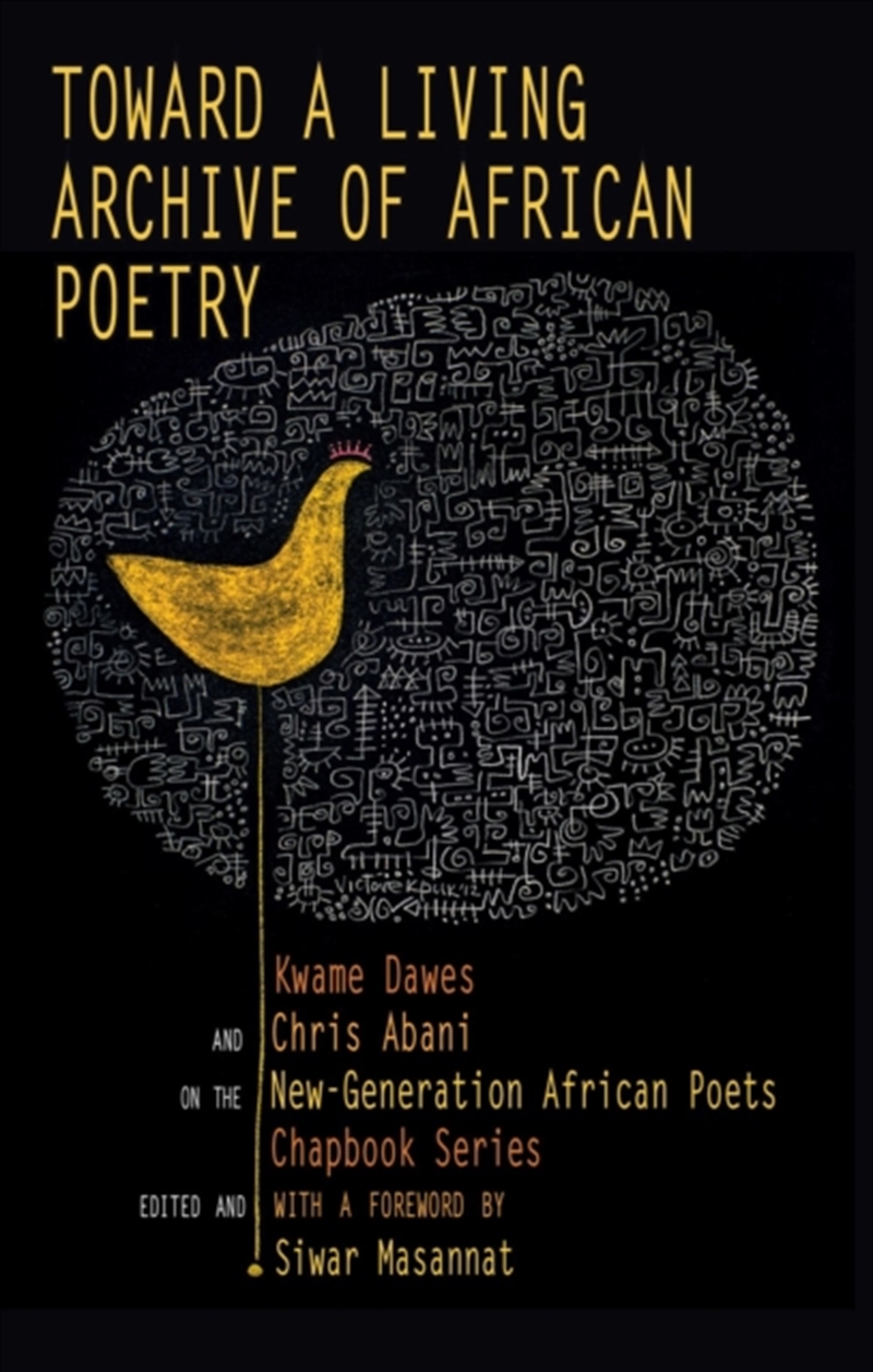 Toward A Living Archive Of African Poetry : Kwame Dawes And Chris Abani On The New-Generation Africa/Product Detail/Literature & Poetry