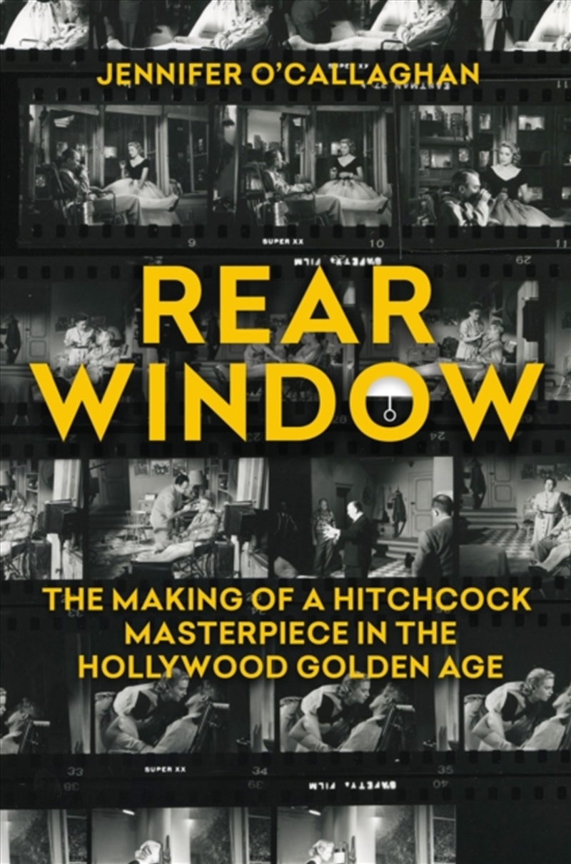 Rear Window : The Making Of A Hitchcock Masterpiece In The Hollywood Golden Age/Product Detail/Arts & Entertainment
