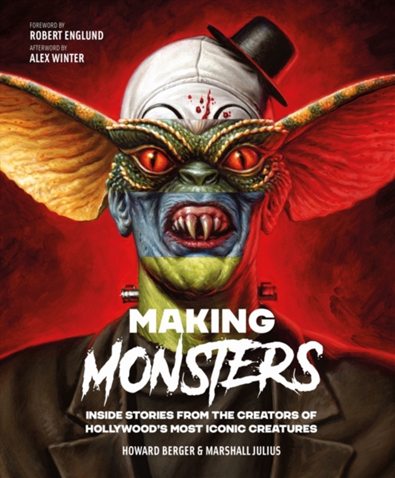 Making Monsters : Inside Stories From The Creators Of Hollywood's Most Iconic Creatures/Product Detail/Arts & Entertainment
