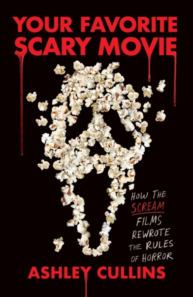 Your Favorite Scary Movie : How The Scream Films Rewrote The Rules Of Horror/Product Detail/Arts & Entertainment