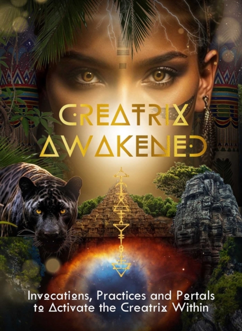 Creatrix Awakened Journal : Invocations, Practices And Portals To Activate The Creatrix Within/Product Detail/Notebooks & Journals