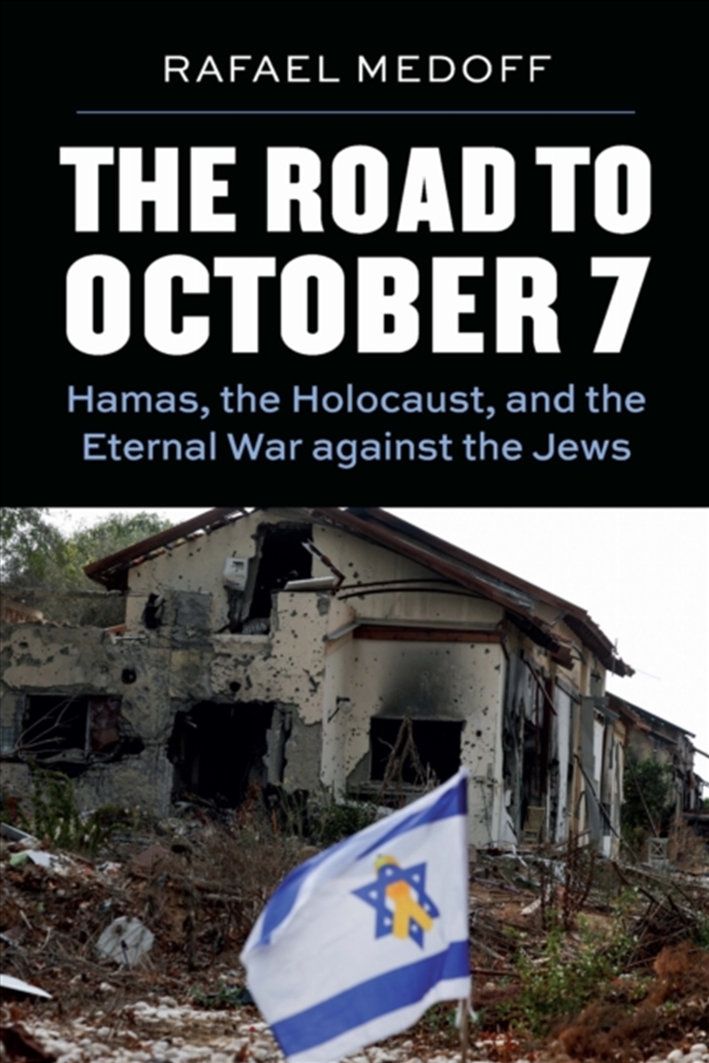 The Road To October 7 : Hamas, The Holocaust, And The Eternal War Against The Jews/Product Detail/Politics & Government