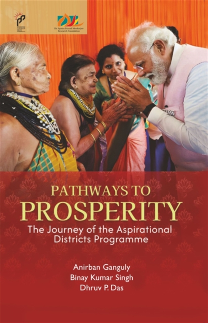 Pathways To Prosperity : The Journey Of The Aspirational Districts Programme/Product Detail/Politics & Government