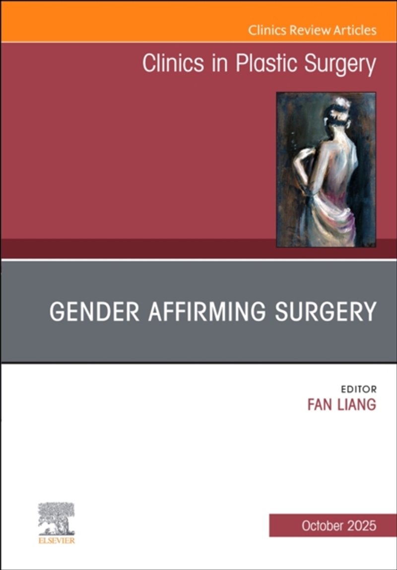 Gender Affirming Surgery, An Issue Of Clinics In Plastic Surgery : Volume 52-4/Product Detail/Healthcare