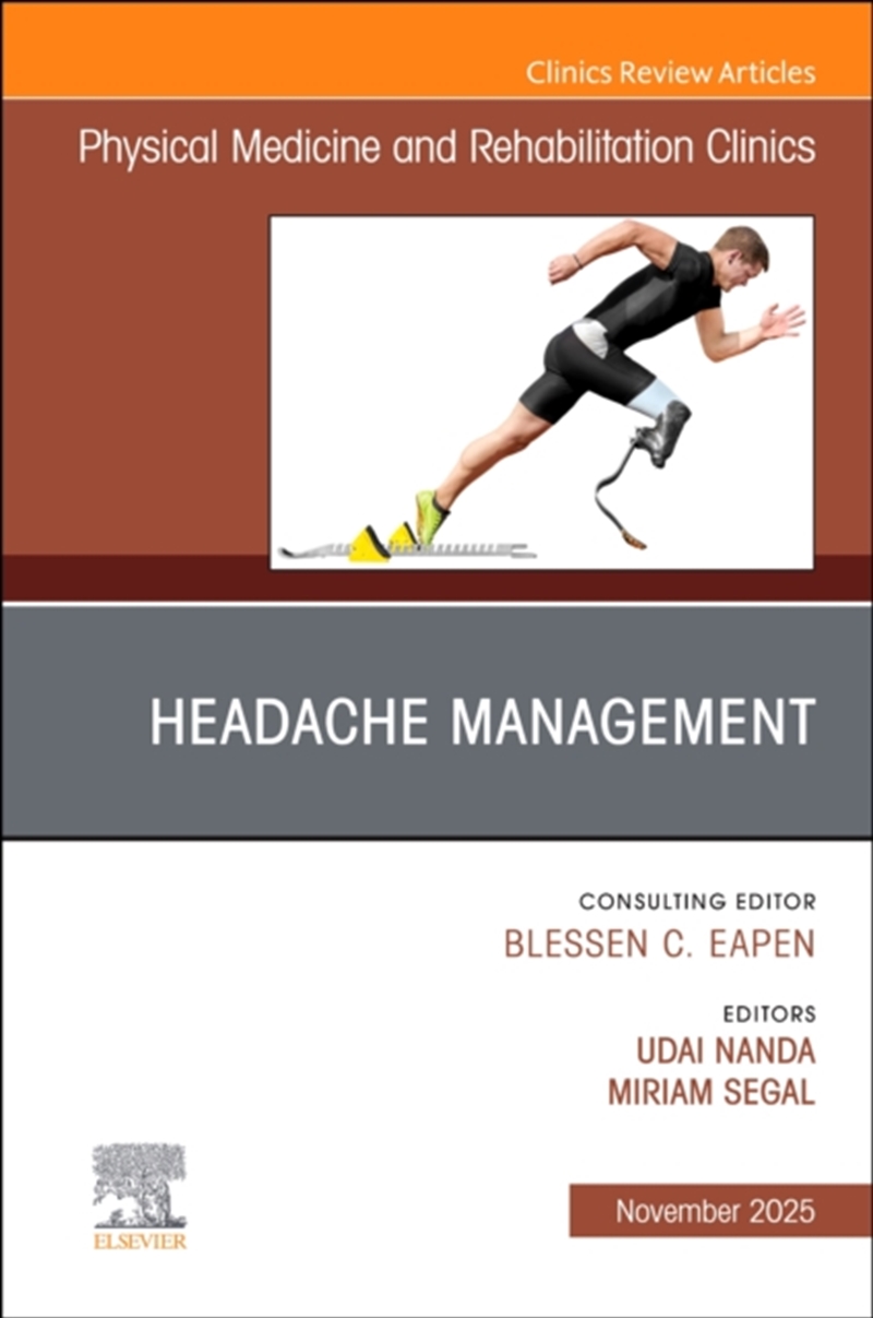 Headache Management, An Issue Of Physical Medicine And Rehabilitation Clinics Of North America : Vol/Product Detail/Healthcare