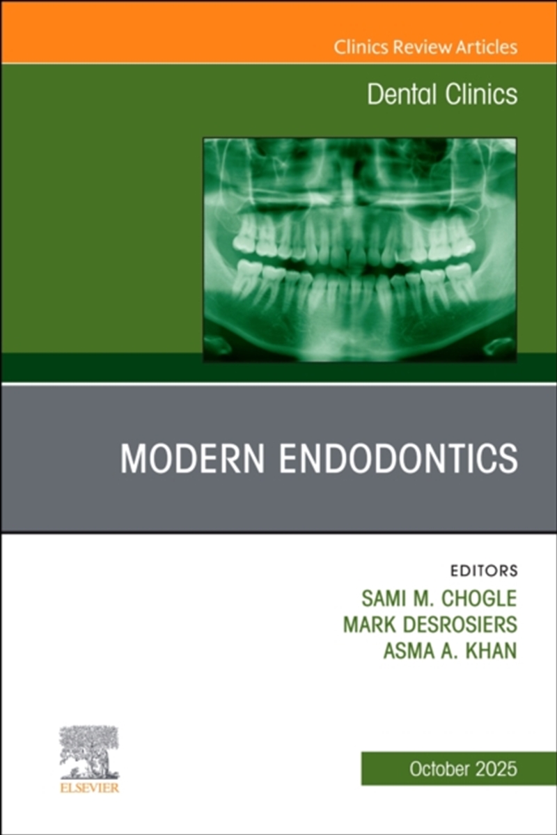 Modern Endodontics, An Issue Of Dental Clinics Of North America : Volume 69-4/Product Detail/Healthcare