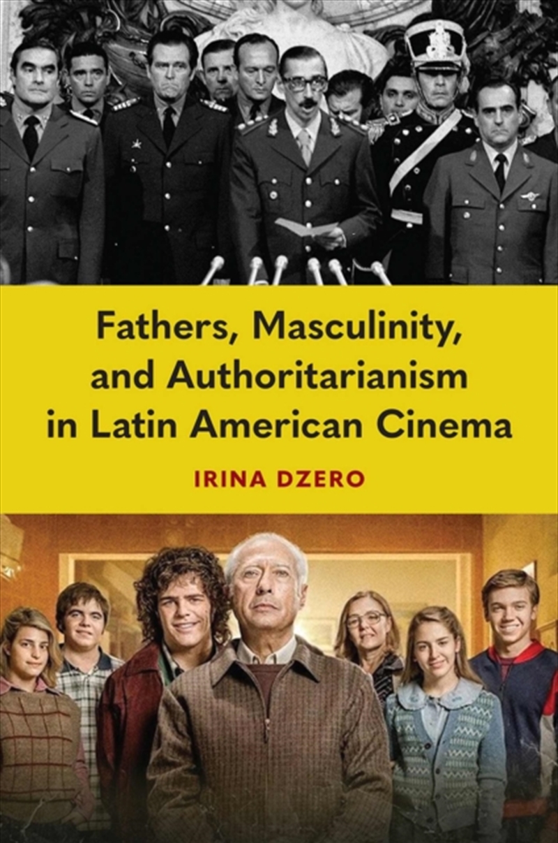 Fathers, Masculinity, And Authoritarianism In Latin American Cinema/Product Detail/Media