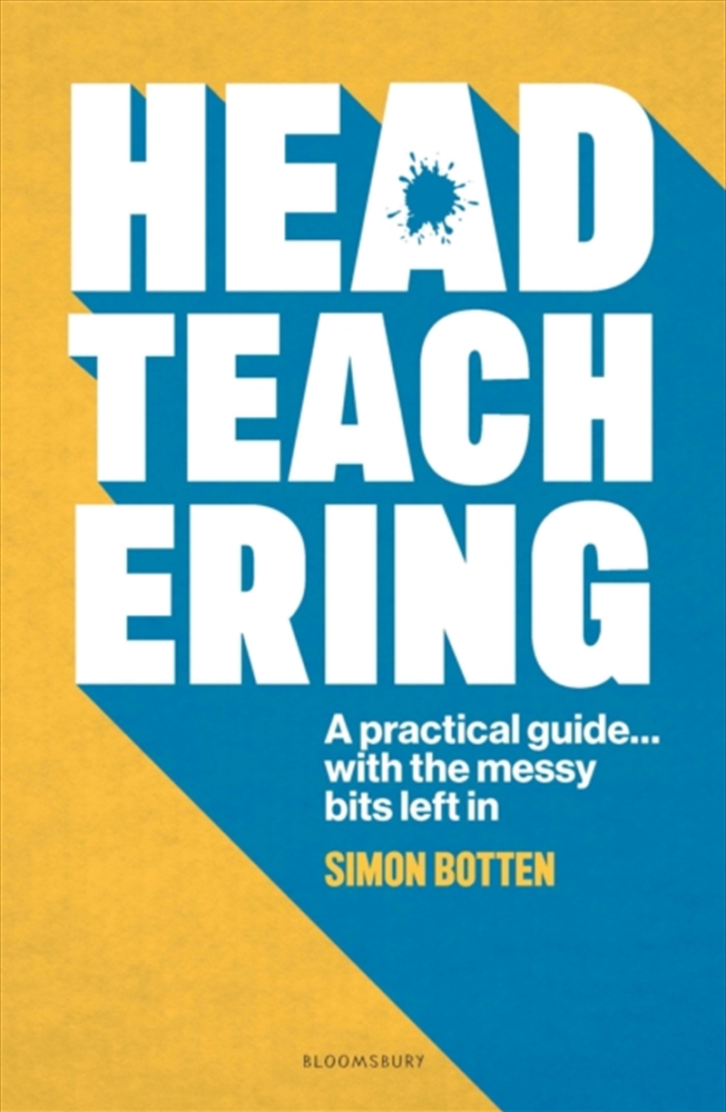 Headteachering : A Practical Guide...With The Messy Bits Left In/Product Detail/Teaching