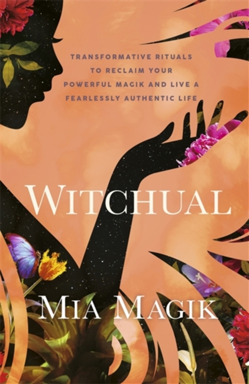 Witchual : Transformative Rituals To Reclaim Your Powerful Magik And Live A Fearlessly Authentic Lif/Product Detail/Religion & Beliefs