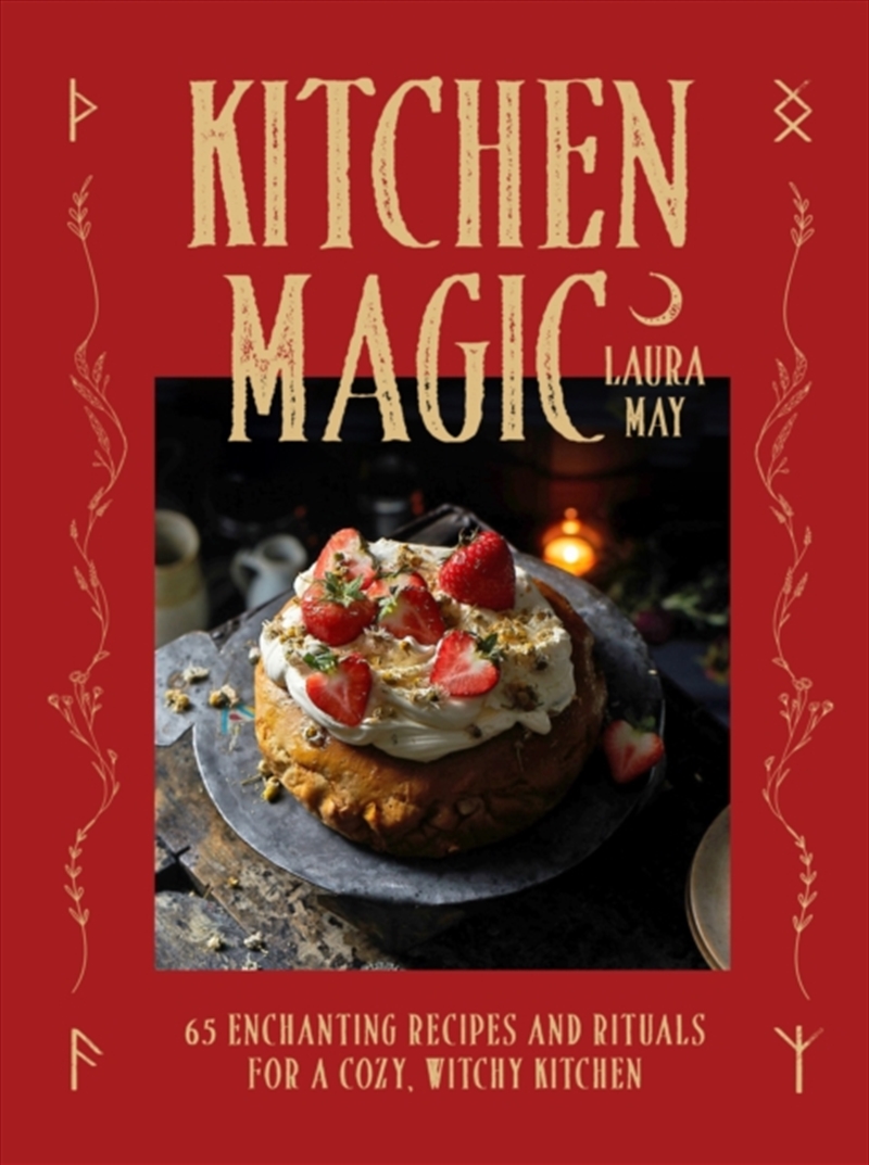 Kitchen Magic : Over 65 Enchanting Recipes And Rituals For A Cozy, Witchy Kitchen/Product Detail/Religion & Beliefs