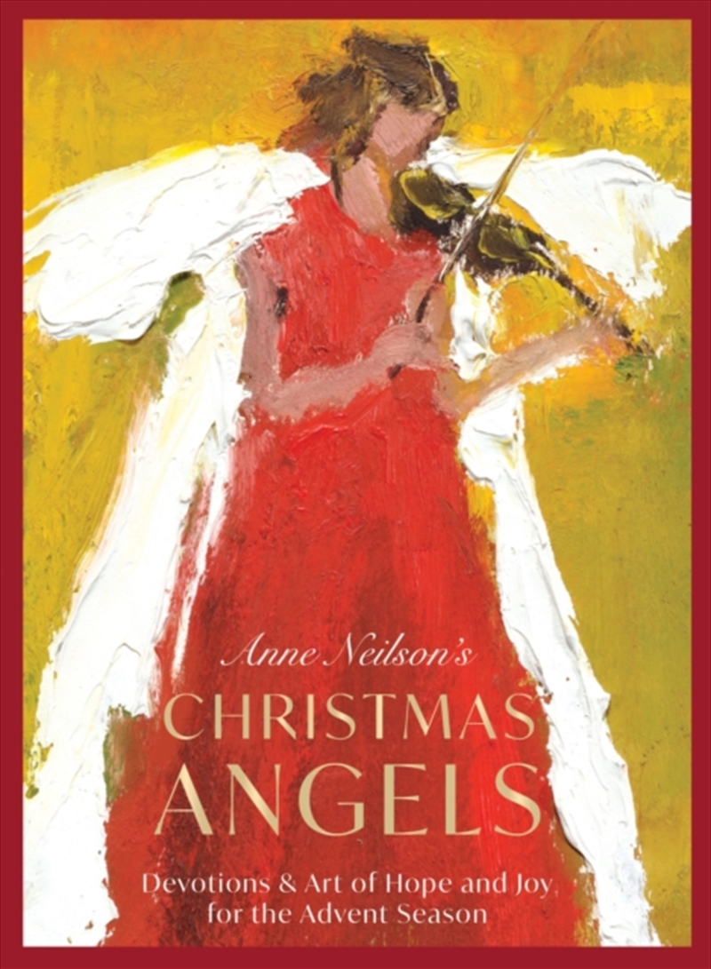 Anne Neilson's Christmas Angels : Devotions And Art Of Hope And Joy For The Christmas Season/Product Detail/Religion & Beliefs