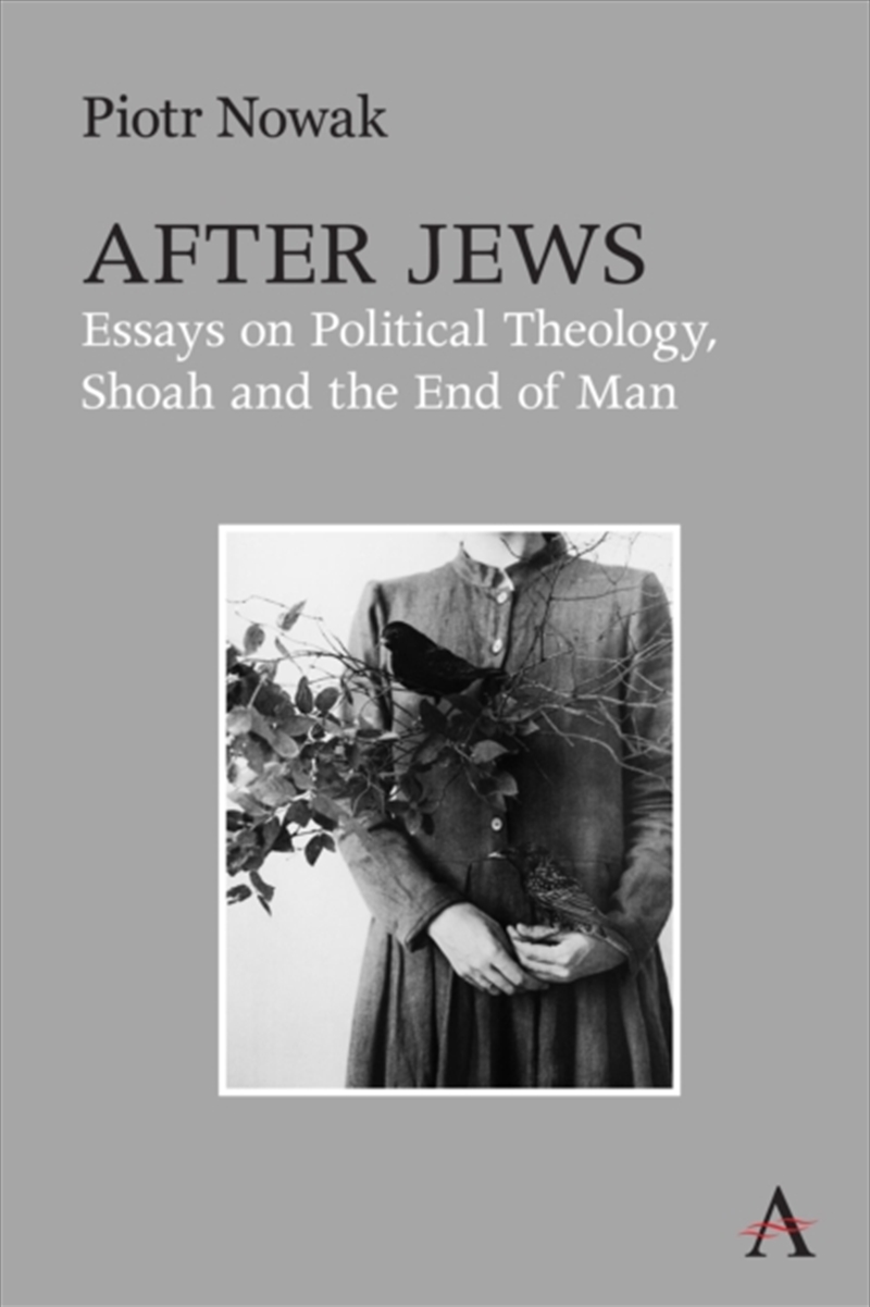 After Jews : Essays On Political Theology, Shoah And The End Of Man/Product Detail/Religion & Beliefs