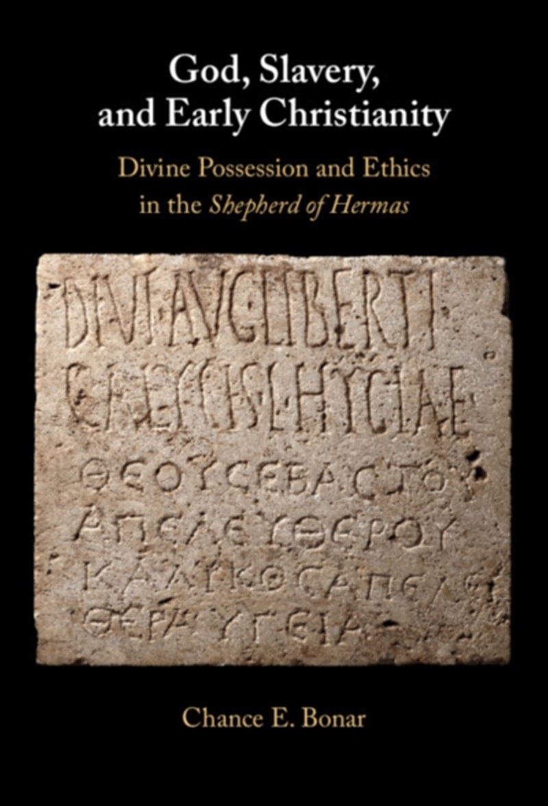 God, Slavery, And Early Christianity : Divine Possession And Ethics In The Shepherd Of Hermas/Product Detail/Religion & Beliefs