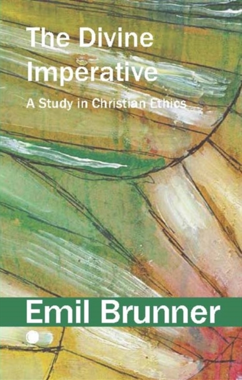 The Divine Imperative : A Study In Christian Ethics/Product Detail/Religion & Beliefs