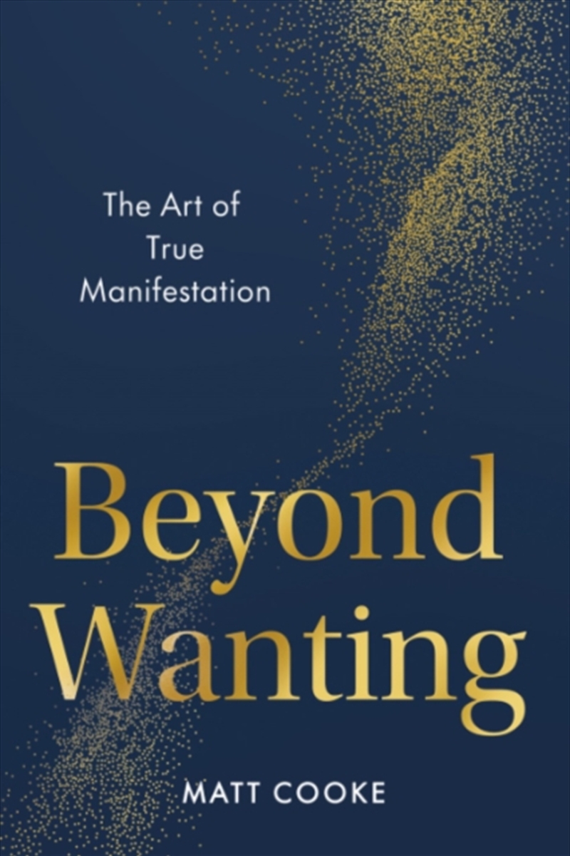 Beyond Wanting : The Art Of True Manifestation/Product Detail/Religion & Beliefs