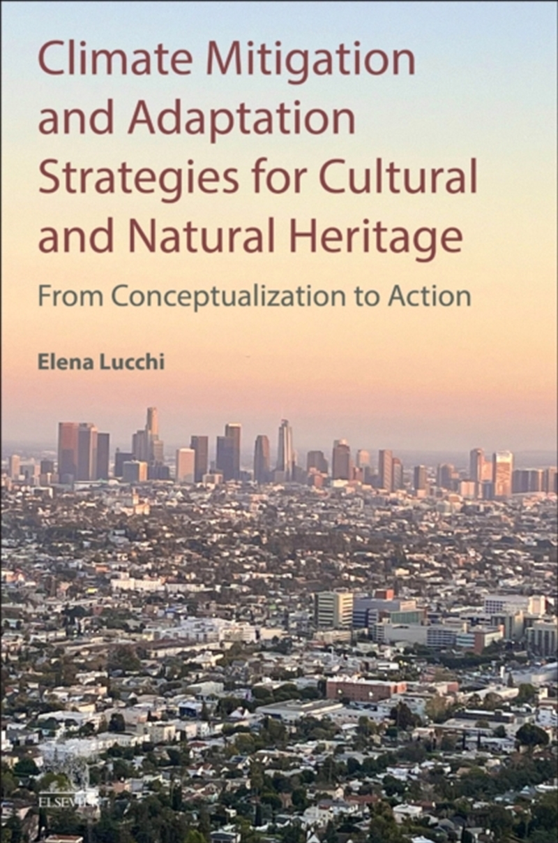 Climate Mitigation And Adaptation Strategies For Cultural And Natural Heritage : From Conceptualizat/Product Detail/Science