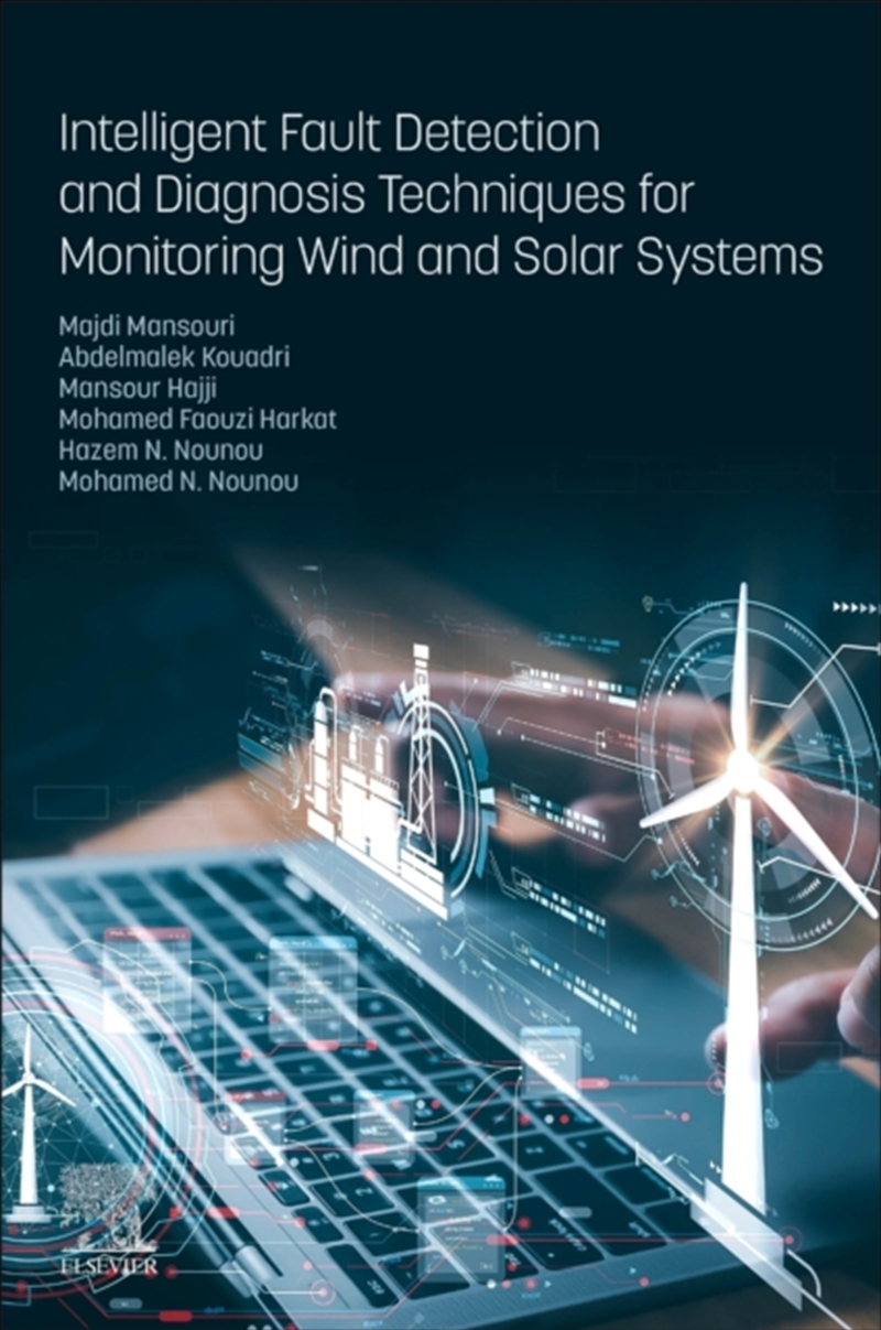 Intelligent Fault Detection And Diagnosis Techniques For Monitoring Wind And Solar Systems/Product Detail/Science