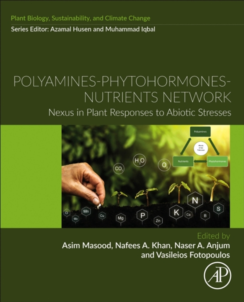 Polyamines- Phytohormones- Nutrients Network : Nexus In Plant Responses To Abiotic Stresses/Product Detail/Science