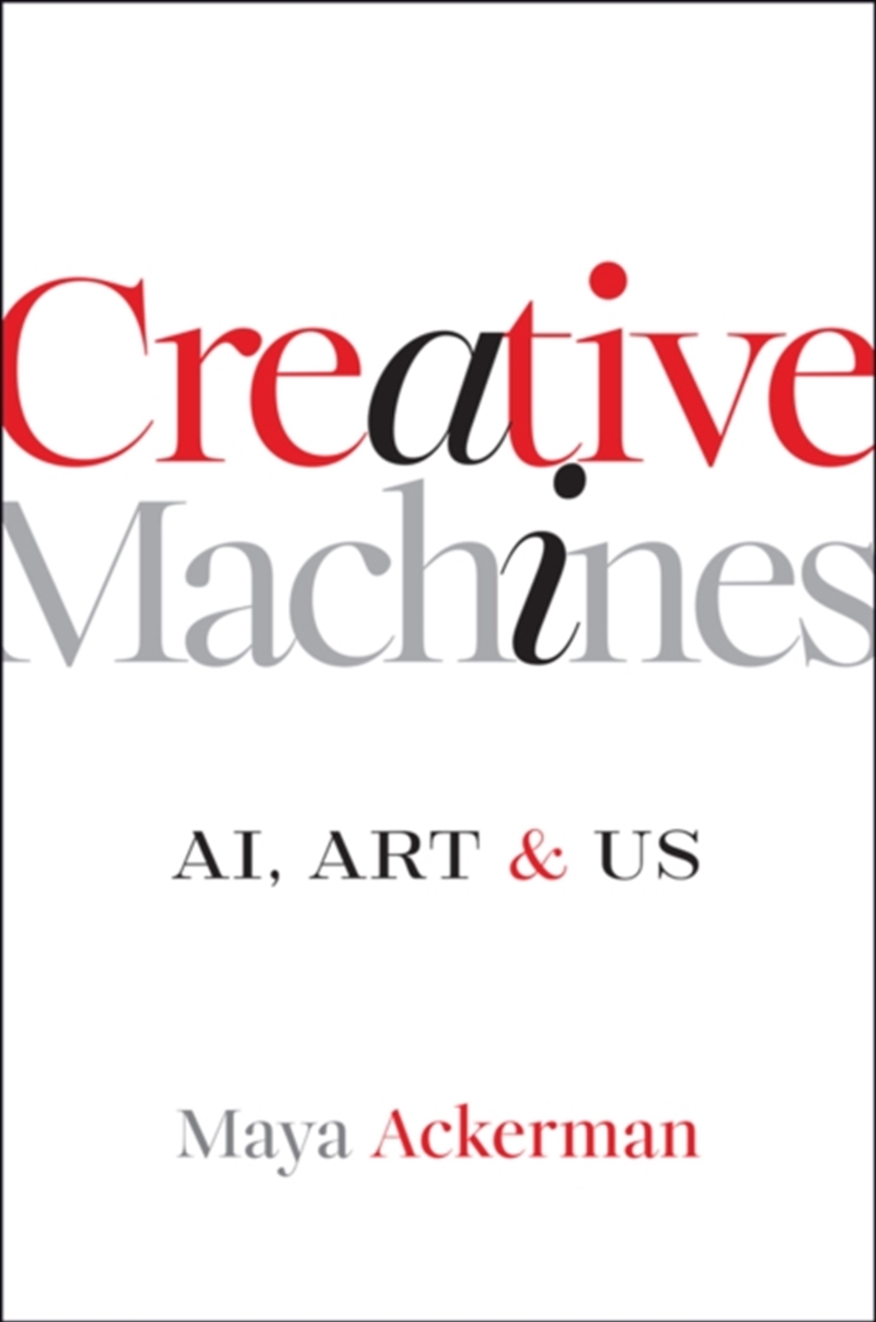 Creative Machines : Ai, Art & Us/Product Detail/Science