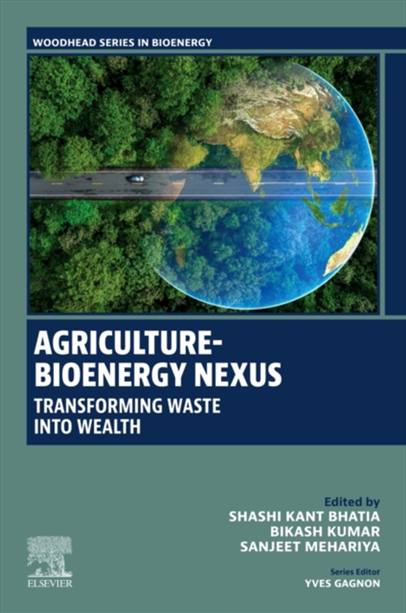 Agriculture-Bioenergy Nexus : Transforming Waste Into Wealth/Product Detail/Science