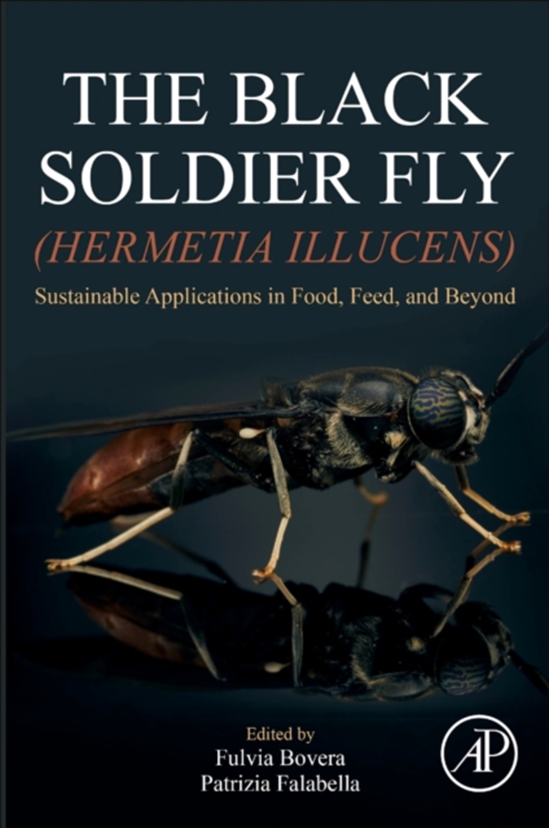 The Black Soldier Fly (Hermetia Illucens) : Sustainable Applications In Food, Feed, And Beyond/Product Detail/Science