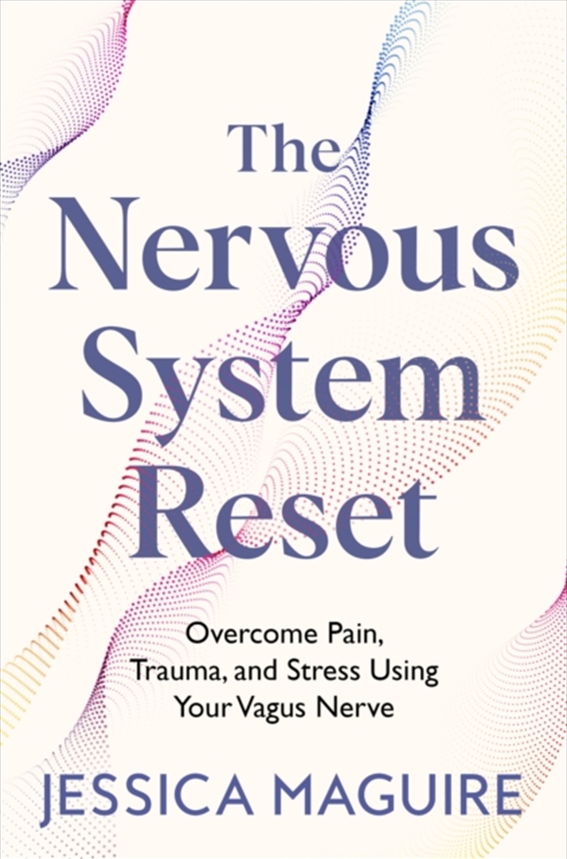 The Nervous System Reset : Overcome Pain, Trauma And Stress Using Your Vagus Nerve/Product Detail/Self Help & Personal Development
