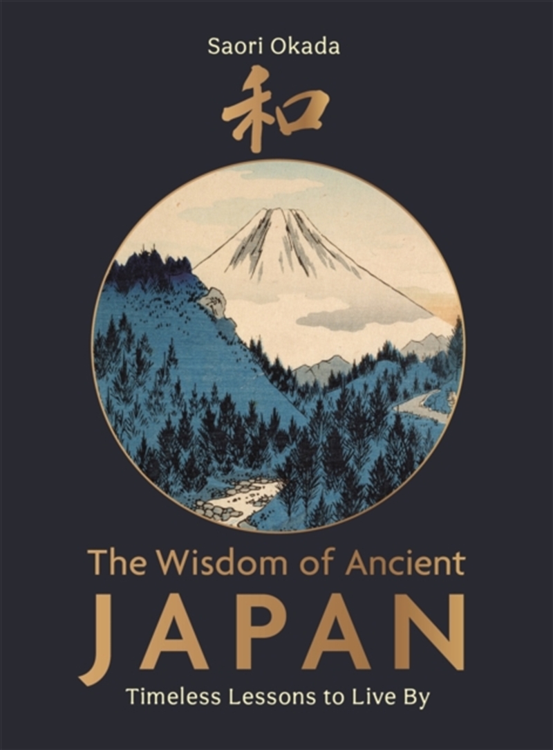 The Wisdom Of Ancient Japan : Timeless Lessons To Live By/Product Detail/Self Help & Personal Development