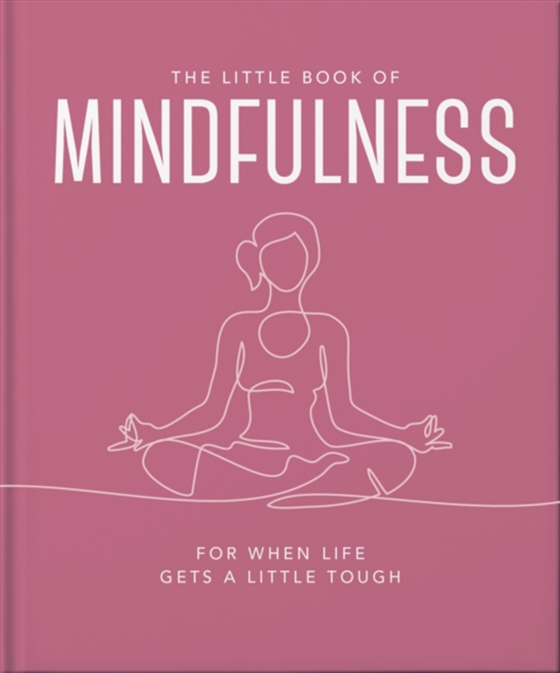 The Little Book Of Mindfulness : For When Life Gets A Little Tough/Product Detail/Self Help & Personal Development